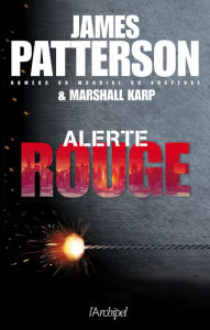 Title: Alerte rouge, Author: James Patterson