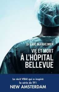 Title: Vie et mort à l'hopital Bellevue, Author: Eric Manheimer