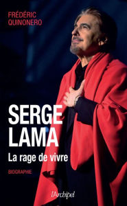 Title: Serge Lama - La rage de vivre, Author: Frédéric Quinonero