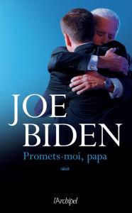 Title: Promets-moi, papa, Author: Joe Biden
