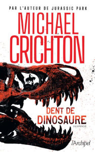 Title: Dent de dinosaure, Author: Michael Crichton