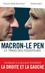 Title: Macron-Le Pen : le tango des fossoyeurs, Author: François-Xavier Bourmaud