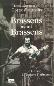 Title: Brassens avant Brassens, Author: Emile Miramont