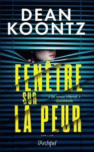 Title: Fenêtre sur la peur, Author: Dean Koontz