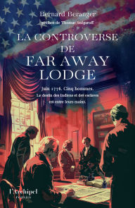 Title: La Controverse de Far Away Lodge, Author: Bernard Beranger