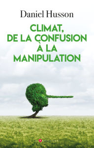 Title: Climat, de la confusion à la manipulation, Author: daniel Husson