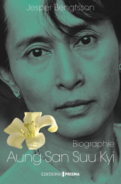 Aung San Suu Kyi Un pays, une femme, un destin