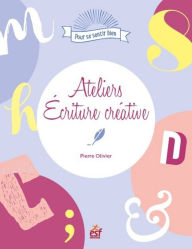 Title: Ateliers écriture créative, Author: Pierre Olivier