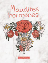 Title: Maudites hormones, Author: Sarah Rodrigue
