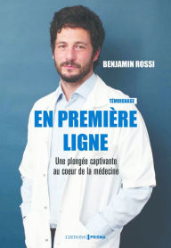 Title: En première ligne - Une plongée captivante au coeur de la médecine, Author: Benjamin Rossi