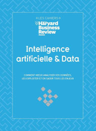 Title: Intelligence artificielle & Data - Comment mieux analyser vos données, les exploiter et en saisir to, Author: Collectif