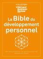 La Bible du développement personnel - Mieux gérer ses émotions, tirer profit de sa personnalité, dév