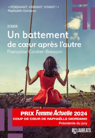 Title: Un battement de coeur après l'autre - Coup de Coeur de Raphaëlle Giordano Prix Femme Actuelle 2024, Author: Françoise Cordier-Bresson