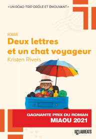 Title: Deux lettres et un chat voyageur - Gagnant du Prix du roman Miaou 2021, Author: Kristen Rivers