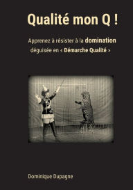 Title: Qualité mon Q !, Author: Dominique Dupagne
