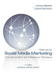 Title: Manuel du Social Media Marketing: Comprendre les RÃ¯Â¿Â½seaux Sociaux, Author: Laurent Rignault
