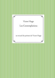 Title: Les Contemplations: un recueil de poï¿½mes de Victor Hugo, Author: Victor Hugo