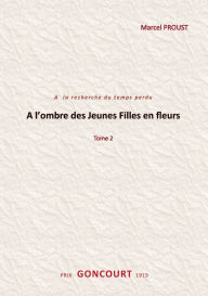 Title: A l'ombre des jeunes filles en fleurs: Tome 2, Author: Marcel Proust