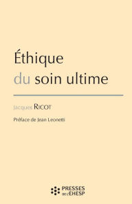 Title: Éthique du soin ultime, Author: Jacques Ricot