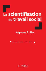 Title: La scientifisation du travail social, Author: Stéphane Rullac