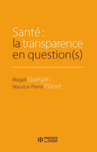 Title: Santé : la transparence en question(s), Author: Maurice-Pierre Planel