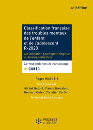 Title: Classification française des troubles mentaux de l'enfant et de l'adolescent - R 2020: Classification psychopathologique et développementale, Author: Christian Portelli