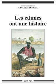 Title: Les ethnies ont une histoire, Author: Gérard Prunier