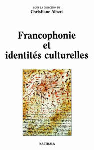 Title: Francophonie et identités culturelles, Author: Collectif
