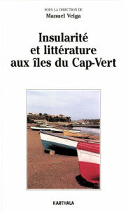 Title: Insularité et littérature aux îles du Cap-Vert, Author: Collectif