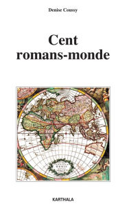 Title: Cent romans-monde, Author: Denise Coussy