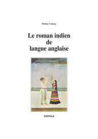 Title: Le roman indien de langue anglaise, Author: Denise Coussy