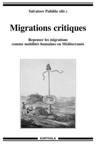 Title: Migrations critiques: Repenser les migrations comme mobilités humaines en Méditerranée, Author: Collectif