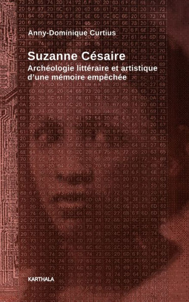 Suzanne Césaire: Archéologie littéraire et artistique d'une mémoire empêchée