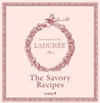 Alternative view 1 of Laduree: The Savory Recipes