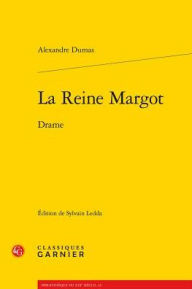 Title: La Reine Margot: Drame, Author: Alexandre Dumas