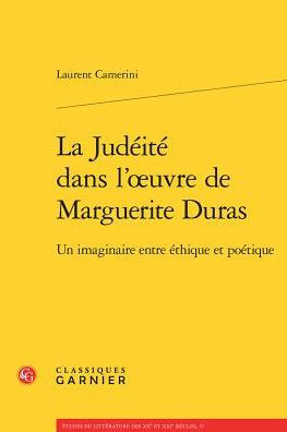 La Judeite dans l'oeuvre de Marguerite Duras: Un imaginaire entre ethique et poetique