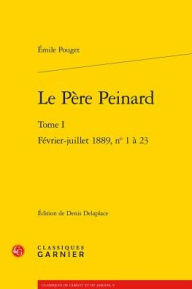 Title: Le Pere Peinard: Tome I - Fevrier-juillet 1889, n 1-23, Author: Emile Pouget