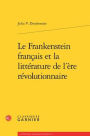 Le Frankenstein francais et la litterature de l'ere revolutionnaire