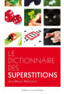 Le dictionnaire des superstitions
