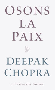 Title: Osons la paix, Author: Deepak Chopra