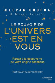 Title: Le pouvoir de l'univers est en vous, Author: Deepak Chopra