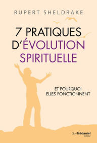 Title: 7 Pratiques d'évolution spirituelle, Author: Rupert Sheldrake