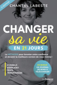 Title: Changer sa vie en 21 jours, Author: Chantal Labeste