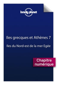 Title: Îles grecques et Athènes 7 - Iles du Nord-Est de la mer Egée, Author: Lonely Planet