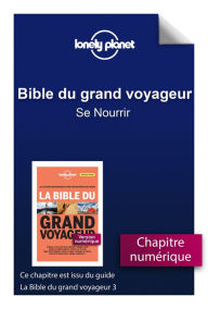 Title: Bible du grand voyageur - Se Nourrir, Author: Lonely Planet