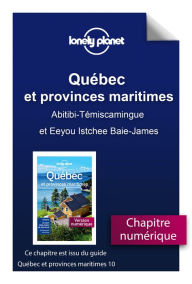 Title: Québec - Abitibi-Témiscamingue et Eeyou Istchee Baie-James, Author: Lonely planet fr