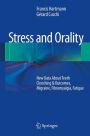 Stress and Orality: New Data About Teeth Clenching & Outcomes, Migraine, Fibromyalgia, Fatigue