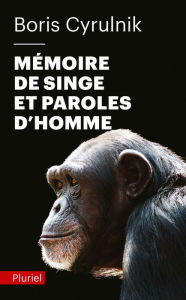 Title: Mémoire de singe et paroles d'homme, Author: Boris Cyrulnik