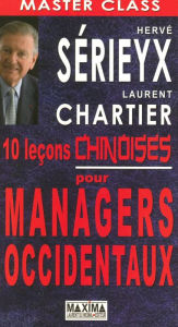 Title: 10 leçons chinoises pour managers occidentaux, Author: Hervé Sérieyx