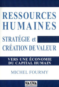 Title: Ressources humaines, stratégie et création de valeur: Le nouveau management, Author: Michel Fourmy